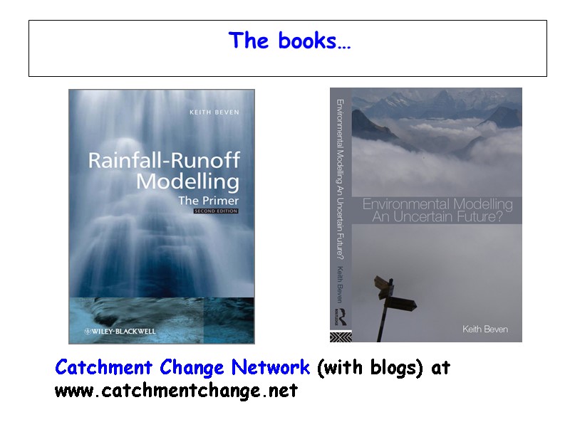 The books… Catchment Change Network (with blogs) at www.catchmentchange.net